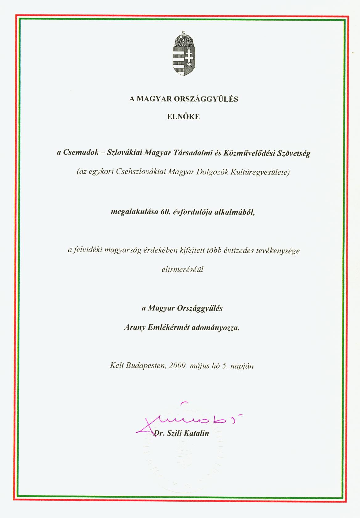 Megalakulásának 60. évfordulójára a Magyar Országgyűlés Aranyérmét kapta meg Szövetségünk.